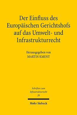 E-Book (pdf) Der Einfluss des Europäischen Gerichtshofs auf das Umwelt- und Infrastrukturrecht von 