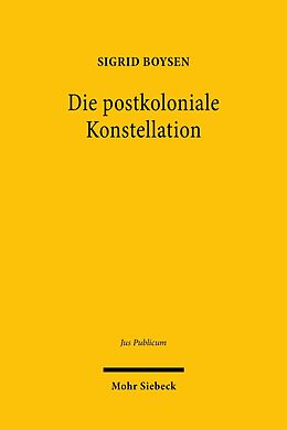 E-Book (pdf) Die postkoloniale Konstellation von Sigrid Boysen