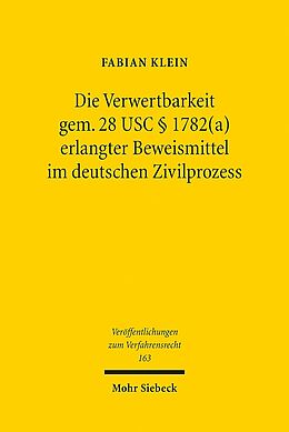 Kartonierter Einband Die Verwertbarkeit gem. 28 USC § 1782(a) erlangter Beweismittel im deutschen Zivilprozess von Fabian Klein