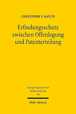 Kartonierter Einband Erfindungsschutz zwischen Offenlegung und Patenterteilung von Christoph F. Bauch