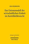 E-Book (pdf) Das Unionsmodell der wirtschaftlichen Einheit im Kartelldeliktsrecht von Nele Behrends