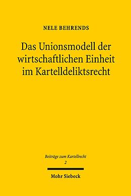 E-Book (pdf) Das Unionsmodell der wirtschaftlichen Einheit im Kartelldeliktsrecht von Nele Behrends