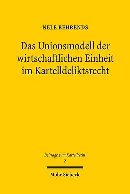 E-Book (pdf) Das Unionsmodell der wirtschaftlichen Einheit im Kartelldeliktsrecht von Nele Behrends