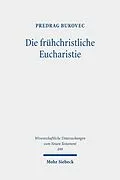 E-Book (pdf) Die frühchristliche Eucharistie von Predrag Bukovec