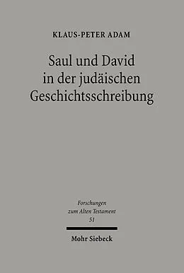 E-Book (pdf) Saul und David in der judäischen Geschichtsschreibung von Klaus-Peter Adam