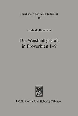 E-Book (pdf) Die Weisheitsgestalt in Proverbien 1-9 von Gerlinde Baumann