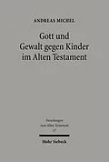 E-Book (pdf) Gott und Gewalt gegen Kinder im Alten Testament von Jonas, Andreas Michel, Stein