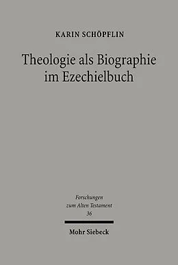 E-Book (pdf) Theologie als Biographie im Ezechielbuch von Karin Schöpflin