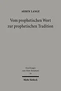 E-Book (pdf) Vom prophetischen Wort zur prophetischen Tradition von Armin Lange