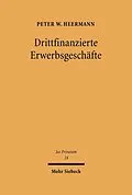 E-Book (pdf) Drittfinanzierte Erwerbsgeschäfte von Peter W. Heermann