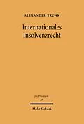 E-Book (pdf) Internationales Insolvenzrecht von Alexander Trunk