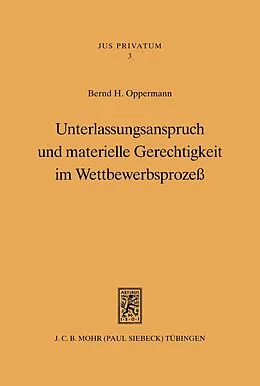 E-Book (pdf) Unterlassungsanspruch und materielle Gerechtigkeit im Wettbewerbsprozeß von Bernd H. Oppermann