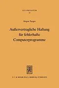 E-Book (pdf) Außervertragliche Haftung für fehlerhafte Computerprogramme von Jürgen Taeger