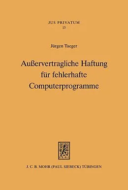E-Book (pdf) Außervertragliche Haftung für fehlerhafte Computerprogramme von Jürgen Taeger