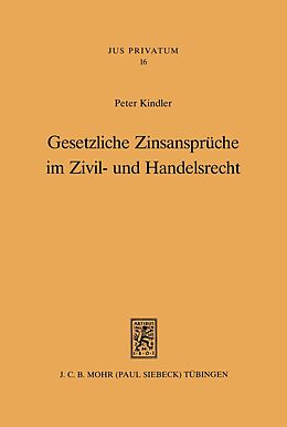 E-Book (pdf) Gesetzliche Zinsansprüche im Zivil- und Handelsrecht von Peter Kindler