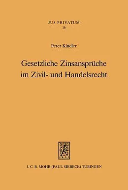 E-Book (pdf) Gesetzliche Zinsansprüche im Zivil- und Handelsrecht von Peter Kindler