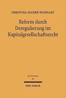 E-Book (pdf) Reform durch Deregulierung im Kapitalgesellschaftsrecht von Christina Escher-Weingart