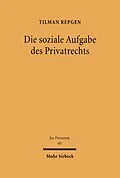 E-Book (pdf) Die soziale Aufgabe des Privatrechts von Tilman Repgen