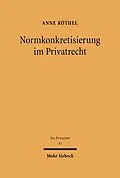 E-Book (pdf) Normkonkretisierung im Privatrecht von Anne Röthel