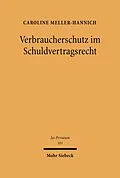 E-Book (pdf) Verbraucherschutz im Schuldvertragsrecht von Caroline Meller-Hannich