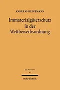 E-Book (pdf) Immaterialgüterschutz in der Wettbewerbsordnung von Andreas Heinemann