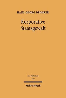 E-Book (pdf) Korporative Staatsgewalt von Hans-Georg Dederer