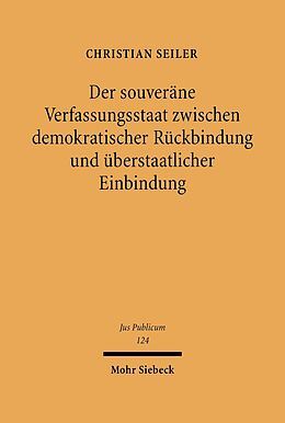 E-Book (pdf) Der souveräne Verfassungsstaat zwischen demokratischer Rückbindung und überstaatlicher Einbindung von Christian Seiler