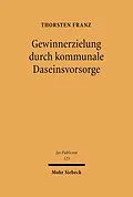 E-Book (pdf) Gewinnerzielung durch kommunale Daseinsvorsorge von Thorsten Franz