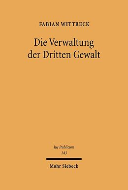 E-Book (pdf) Die Verwaltung der Dritten Gewalt von Fabian Wittreck