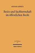 E-Book (pdf) Besitz und Sachherrschaft im öffentlichen Recht von Oliver Lepsius