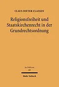 E-Book (pdf) Religionsfreiheit und Staatskirchenrecht in der Grundrechtsordnung von Claus Dieter Classen