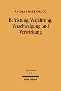 E-Book (pdf) Befristung, Verjährung, Verschweigung und Verwirkung von Andreas Piekenbrock