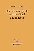 E-Book (pdf) Der Finanzausgleich zwischen Bund und Ländern von Stefan Korioth