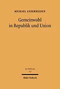 E-Book (pdf) Gemeinwohl in Republik und Union von Michael Anderheiden