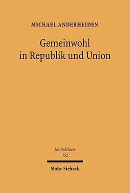 E-Book (pdf) Gemeinwohl in Republik und Union von Michael Anderheiden