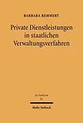 E-Book (pdf) Private Dienstleistungen in staatlichen Verwaltungsverfahren von Barbara Remmert