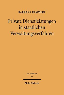 E-Book (pdf) Private Dienstleistungen in staatlichen Verwaltungsverfahren von Barbara Remmert