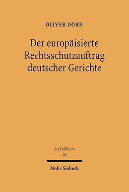 E-Book (pdf) Der europäisierte Rechtsschutzauftrag deutscher Gerichte von Oliver Dörr