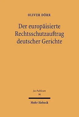 E-Book (pdf) Der europäisierte Rechtsschutzauftrag deutscher Gerichte von Oliver Dörr