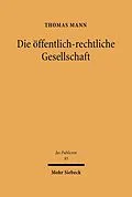 E-Book (pdf) Die öffentlich-rechtliche Gesellschaft von Thomas Mann