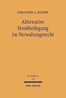 E-Book (pdf) Alternative Streitbeilegung im Verwaltungsrecht von Christoph A. Stumpf