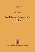 E-Book (pdf) Das Überwachungsrechtsverhältnis von Rolf Gröschner