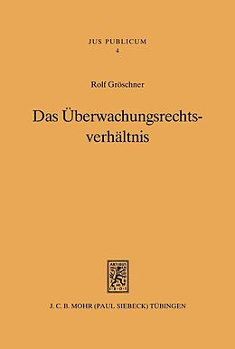 E-Book (pdf) Das Überwachungsrechtsverhältnis von Rolf Gröschner