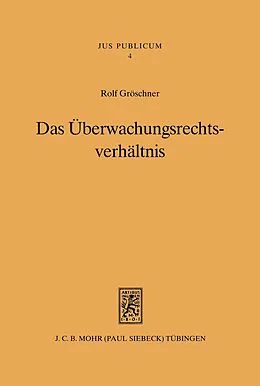 E-Book (pdf) Das Überwachungsrechtsverhältnis von Rolf Gröschner