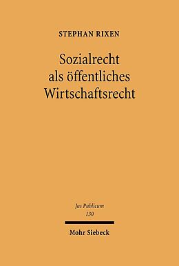 E-Book (pdf) Sozialrecht als öffentliches Wirtschaftsrecht von Stephan Rixen