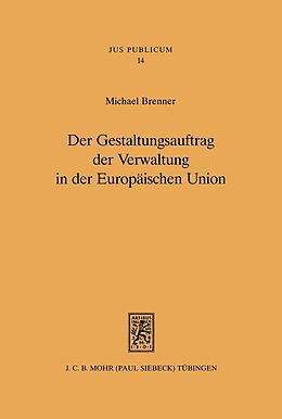 E-Book (pdf) Der Gestaltungsauftrag der Verwaltung in der Europäischen Union von Michael Brenner