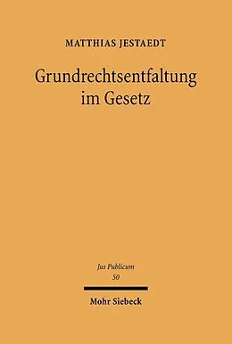 E-Book (pdf) Grundrechtsentfaltung im Gesetz von Matthias Jestaedt