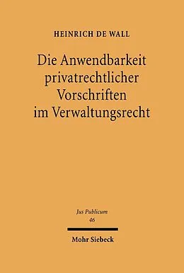 E-Book (pdf) Die Anwendbarkeit privatrechtlicher Vorschriften im Verwaltungsrecht von Heinrich de Wall
