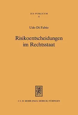 E-Book (pdf) Risikoentscheidungen im Rechtsstaat von Udo Di Fabio