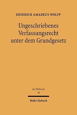 E-Book (pdf) Ungeschriebenes Verfassungsrecht unter dem Grundgesetz von Heinrich Amadeus Wolff